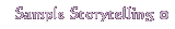 Sample Storytelling
